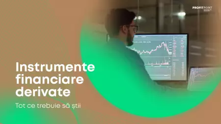 Instrumente financiare derivate: Tot ce trebuie sa stii